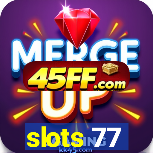 slots 77